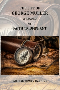 The Life of George Muller A Record of Faith Triumphant